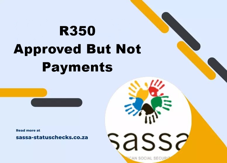 R350 Approved but not Payments